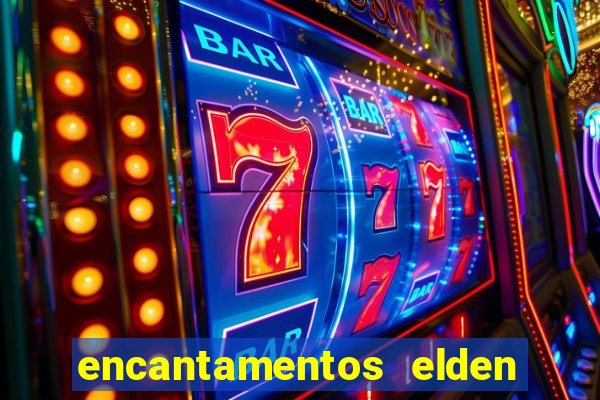 encantamentos elden ring wiki